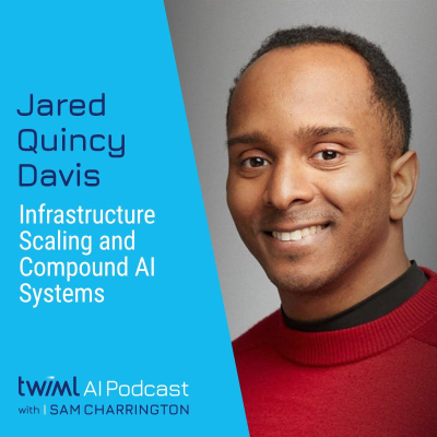 episode Infrastructure Scaling and Compound AI Systems with Jared Quincy Davis - #740 artwork