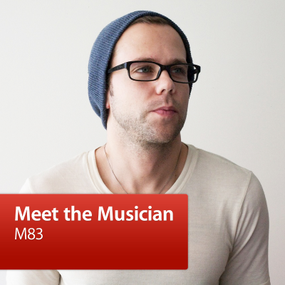 M83: Meet the Musician