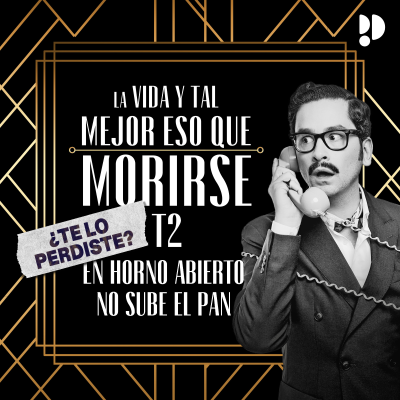 episode ¿Te lo perdiste? | Mejor eso que morirse - En horno abierto no sube el pan artwork