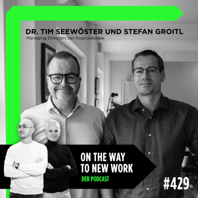 episode #429 Dr. Tim Seewöster und Stefan Groitl | Managing Directors bei Asgoodasnew artwork