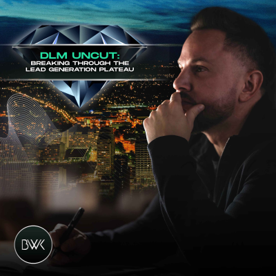 episode DLM Uncut: Breaking Through the Lead Generation Plateau artwork