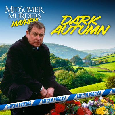 episode 18: Midsomer Murders Mayhem: Dark Autumn artwork