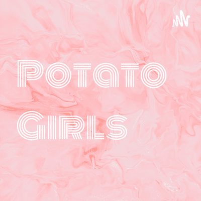 Potato Girls