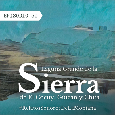 episode Ep. 50 Laguna Grande de la Sierra artwork