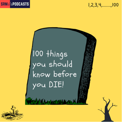 100 Things You Should Know Before You DIE!