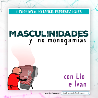 episode Extra: Masculinidades y no monogamias, con Ivan y Lío artwork