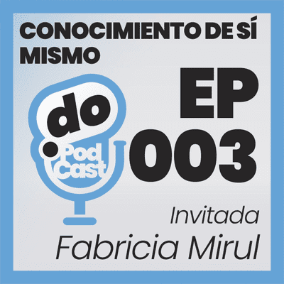 episode Conocimiento de sí mismo - Con Fabricia Mirul - Ep 003 artwork