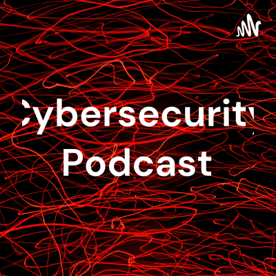 Cybersecurity Podcast