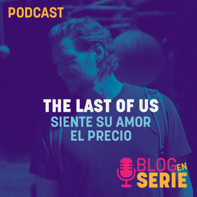episode 518. The Last of Us. 2.3: Siente su Amor y El Precio artwork