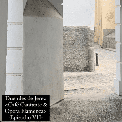 episode Duendes de Jerez “Café Cantante & Ópera Flamenca” artwork