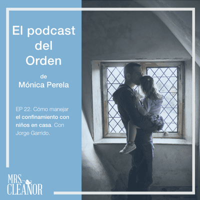 episode Ep 22. Cómo manejar el confinamiento con niños en casa. Con Jorge Garrido. artwork