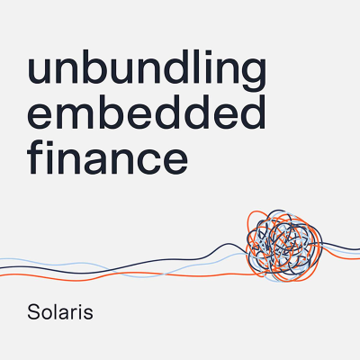 episode Bringing order to the chaos - Embedded finance, B-a-a-S, and Open Banking artwork