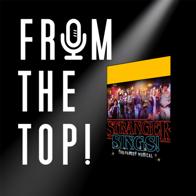 episode 38. 80's Nerds Roll for Charisma - From The Top! Stranger Sings: The Parody Musical artwork