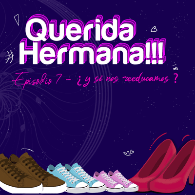 episode Episodio 7 - ¿Y si nos reeducamos? artwork