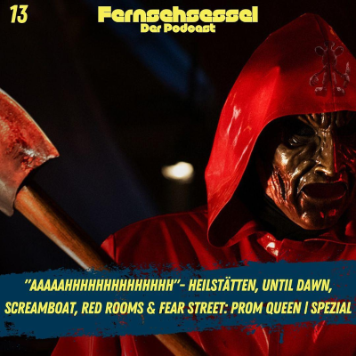 episode "AAAAAHHHHHHHHHHHHHH" #13 - Heilstätten, Until Dawn, Screamboat, Red Rooms & Fear Street: Prom Queen | SPEZIAL artwork