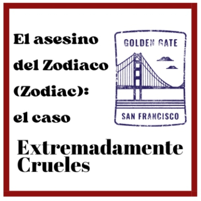 episode Extremedamente Crueles - Especial Verano 2025 - El asesino del Zodiaco (Zodiac): El caso artwork