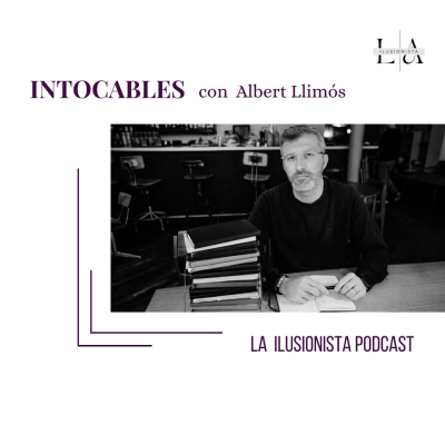 episode La Ilusionista: Intocables con Albert Llimós artwork