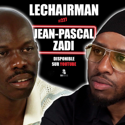 episode #227 LeChairman & Jean Pascal Zadi parlent Comédie, Industrie, Omar Sy, Héritage, Rap, Côte d'Ivoire artwork