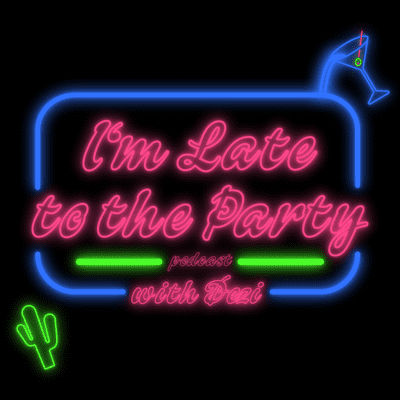 episode Introduction to "I'm late to the Party" artwork