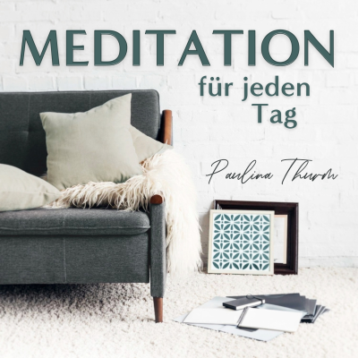 Meditation für jeden Tag - Dein Podcast für geführte Meditationen und Entspannung