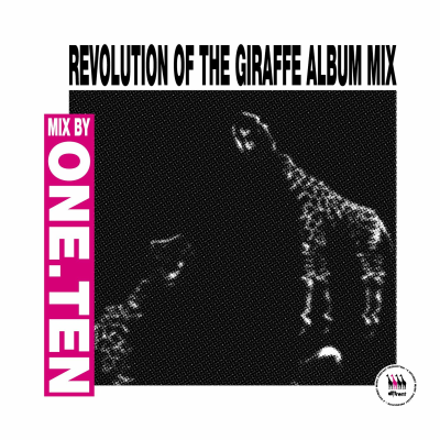episode Revolution Of The Giraffe - LP Studio Mix (Mixed by One.Ten) artwork