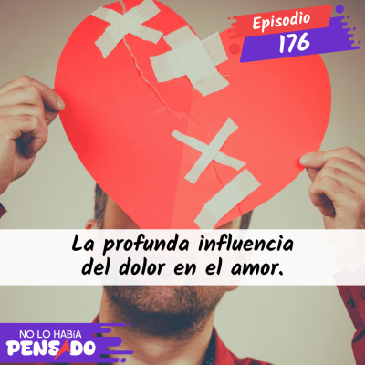 episode La profunda influencia del dolor en el amor. artwork