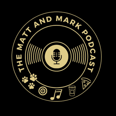 Matt and Mark Podcast