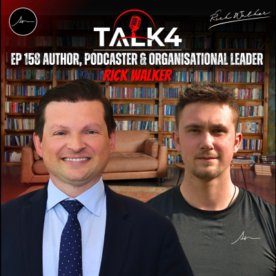 episode 9 Secrets to a Meaningful Life From a Man Who Nearly Lost Everything | Rick Walker | TALK4 EP 158 artwork