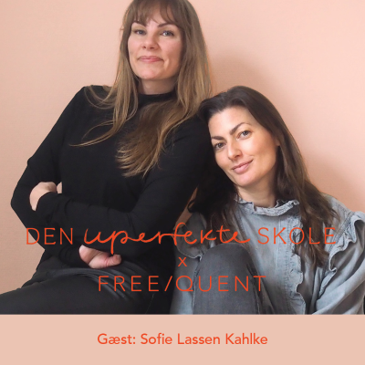Den uperfekte skole x Freequent med Sofie Lassen-Kahlke