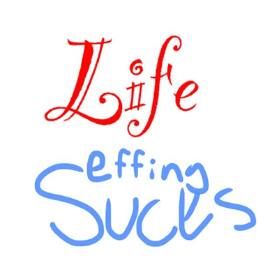 episode Life Effing Sucks with Wyatt and Eli - Introduction (Episode 1) artwork