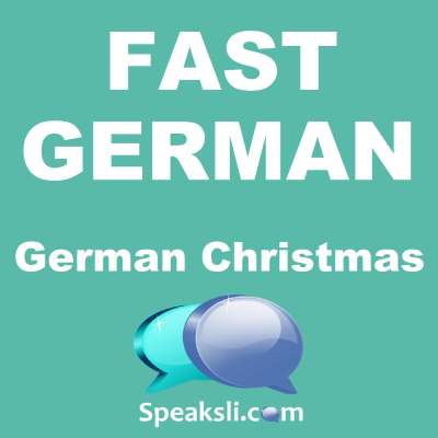 episode Ep. 33: German Christmas | Fast German | Speaksli.com artwork
