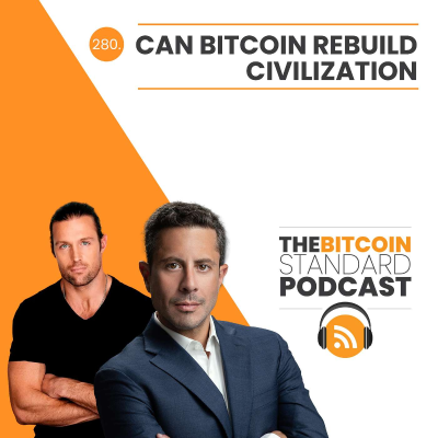 episode 280. Can Bitcoin Rebuild Civilization? artwork