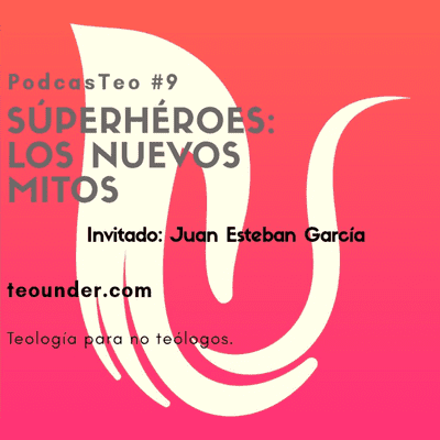 episode PodcastTeo 9 - Súperheroes artwork