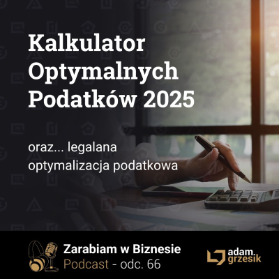 episode Kalkulator optymalnych podatków 2025 - odc. 66 artwork