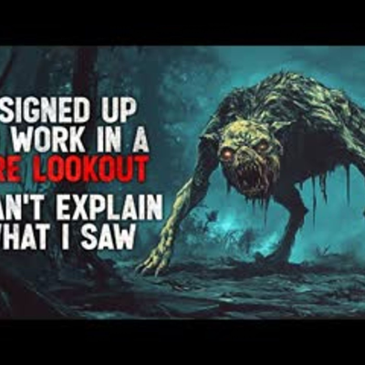 episode "I Signed Up to Work in a Fire Lookout Tower. But I Can’t Explain What I Saw" Creepypasta artwork