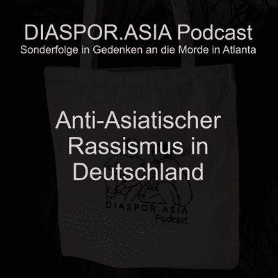 episode Anti-Asiatischer Rassismus in Deutschland artwork