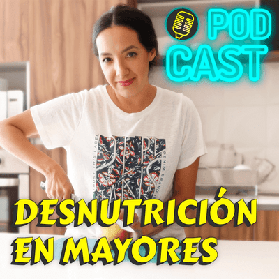 episode 36. DESNUTRICIÓN en personas Mayores artwork