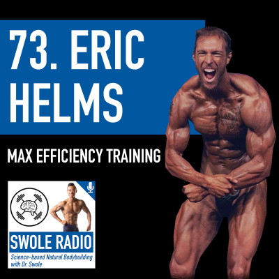 episode 73. Eric Helms: Max Efficiency Training artwork
