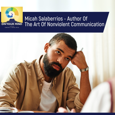 episode Micah Salaberrios - Author Of The Art Of Nonviolent Communication artwork