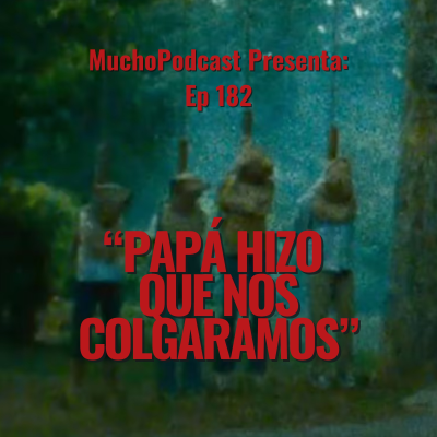 episode Ep 182: "PAPÁ HIZO QUE NOS COLGARAMOS" - LOS CASOS DE BRUJERIA MÁS MACABROS QUE ESCUCHARAS artwork