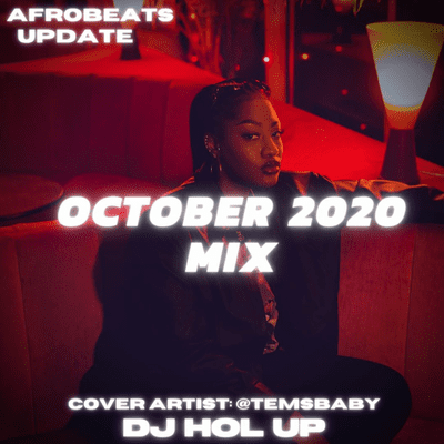 Afrobeats Dancehall & Hip Hop Mixes - (NEW SONGS)October 2020 Afrobeats Update Mix Feat Tems, Mr Eazi, Runtown, Wande Coal