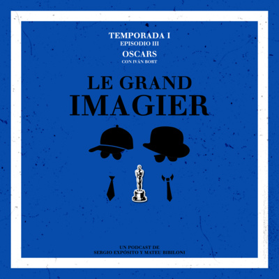 episode Le Grand Imagier #T1/E3 · Especial los Óscar 2021 Vol. I artwork