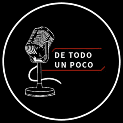 episode Trailer - De Todo Un Poco Podcast🎙️ artwork
