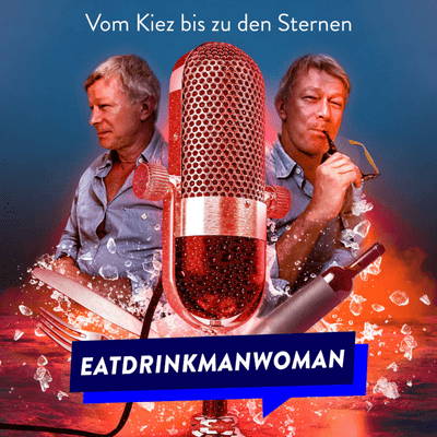 EatDrinkManWoman - Der Podcast für Gäste und Profis der Gastronomie - podcast