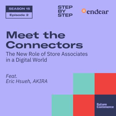 episode [STEP BY STEP] Meet the Connectors: The New Role of Store Associates in a Digital World artwork