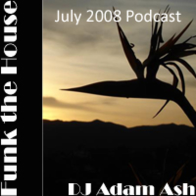 episode DJ Adam Ash - July Funk the House Podcast artwork