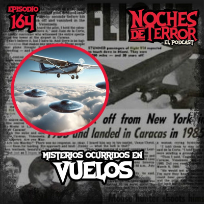 episode Ep 164: Misterios Ocurridos en Vuelos artwork