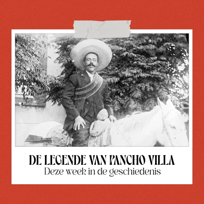 episode De legende van Pancho Villa - Deze week in de geschiedenis artwork