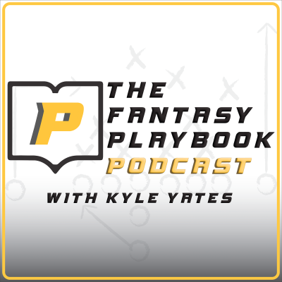 The Fantasy Playbook Podcast with Kyle Yates