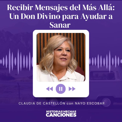 episode 482. Recibir Mensajes del Más Allá: Un Don Divino para Ayudar a Sanar - Claudia de Castellón artwork